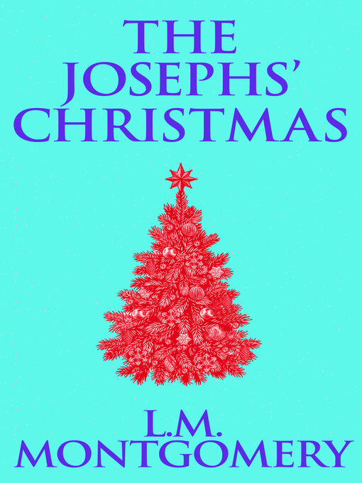 Title details for The Josephs' Christmas by L. M. Montgomery - Available
